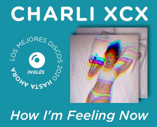 Charli XCX How I'm Feeling Now