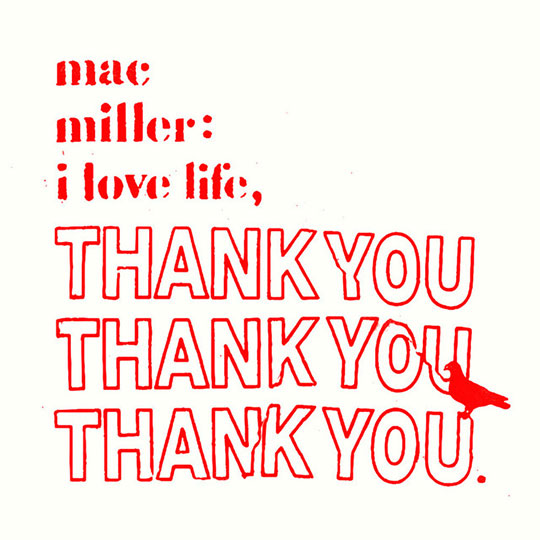 Mac Miller I Love Life Thank You